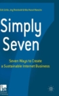 Image for SimplySeven  : seven ways to create a sustainable Internet business