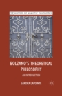 Image for Bolzano&#39;s theoretical philosophy: an introduction