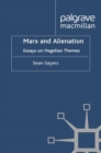 Image for Marx and alienation: essays on Hegelian themes
