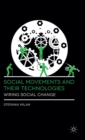 Image for Social movements and their technologies  : wiring social change