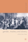 Image for Gender, mastery and slavery: from European to Atlantic world frontiers