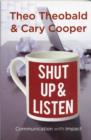 Image for Shut up and listen!  : the truth about how to communicate at work