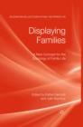Image for Displaying families: a new concept for the sociology of family life