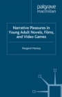 Image for Narrative pleasures in young adult novels, films, and video games