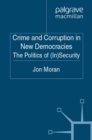 Image for Crime and corruption in new democracies: the politics of (in)security