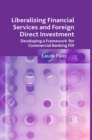 Image for Liberalizing financial services and foreign direct investment: developing framework for commercial banking FDI