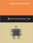 Image for Media Transformations : Feminist Review: Issue 99
