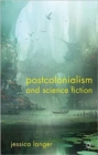 Image for Postcolonialism and Science Fiction