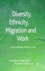 Image for Diversity, ethnicity, migration and work: international perspectives