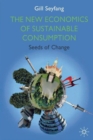 Image for The new economics of sustainable consumption  : seeds of change