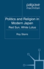 Image for Politics and religion in modern Japan: red sun, white lotus
