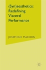 Image for (Syn)aesthetics  : redefining visceral performance