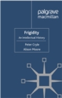 Image for Frigidity: an intellectual history
