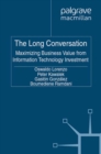 Image for The long conversation: maximizing business value from information technology investment