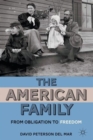 Image for The American family  : from obligation to freedom