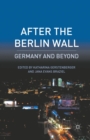 Image for After the Berlin Wall: Germany and beyond