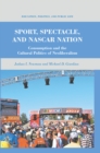 Image for Sport, spectacle, and NASCAR nation: consumption and the cultural politics of neoliberalism