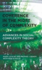 Image for Coherence in the midst of complexity  : advances in social complexity theory