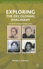 Image for Exploring the decolonial imaginary  : four transnational lives