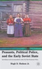 Image for Peasants, Political Police, and the Early Soviet State