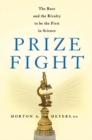 Image for Prize fight  : the race and the rivalry to be the first in science
