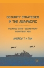 Image for Security strategies in the Asia-Pacific: the United States&#39; &quot;second front&quot; in Southeast Asia