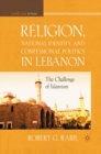 Image for Religion, national identity, and confessional politics in Lebanon: the challenge of Islamism