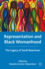 Image for Representation and Black womanhood: the legacy of Sarah Baartman