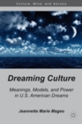 Image for Dreaming culture: meanings, models, and power in U.S. American dreams
