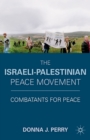 Image for The Israeli-Palestinian peace movement: Combatants for Peace