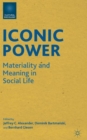 Image for Iconic power  : materiality and meaning in social life