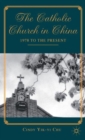 Image for The Catholic Church in China  : 1978 to the present