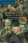 Image for Representing masculinity  : male citizenship in modern Western culture