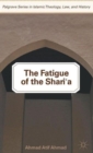 Image for The Fatigue of the Shari‘a