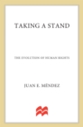 Image for Taking a stand: the evolution of human rights