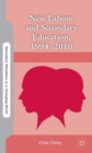 Image for New labour and secondary education, 1994-2010