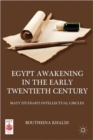 Image for Egypt awakening in the early twentieth century  : Mayy Ziyadah&#39;s intellectual circles