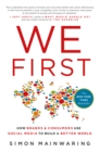 Image for We first  : how brands and consumers use social media to build a better world