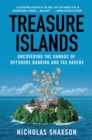 Image for Treasure islands  : uncovering the damage of offshore banking and tax havens