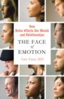 Image for The face of emotion  : how botox affects our mood and relationships