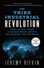 Image for The third industrial revolution  : how lateral power is transforming energy, the economy, and the world