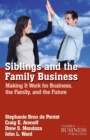 Image for Siblings and family business  : making it work for business, the family, and the future