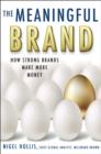 Image for The meaningful brand  : how strong brands make more money