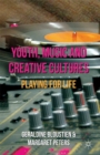 Image for Youth, music and creative cultures: playing for life