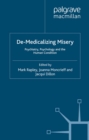 Image for De-medicalizing misery: psychiatry, psychology and the human condition