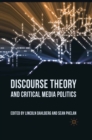 Image for Discourse theory and critical media politics