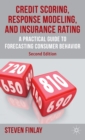 Image for Credit scoring, response modelling and insurance rating  : a practical guide to forecasting consumer behaviour