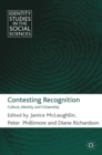 Image for Contesting recognition: culture, identity and citizenship