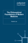 Image for The philosophical foundations of modern medicine