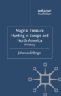 Image for Magical treasure hunting in Europe and North America: a history
